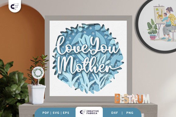 Integrating the Love You Mother 3D Shadow Box into Your Creative Workflow